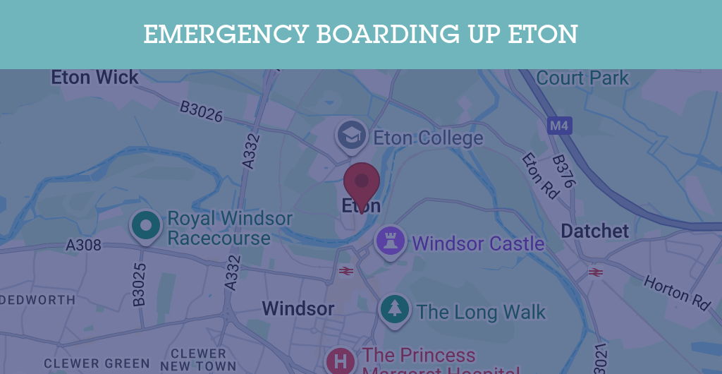 Emergency Boarding Up Services in Eton - SL postcode